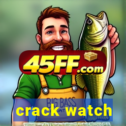 crack watch